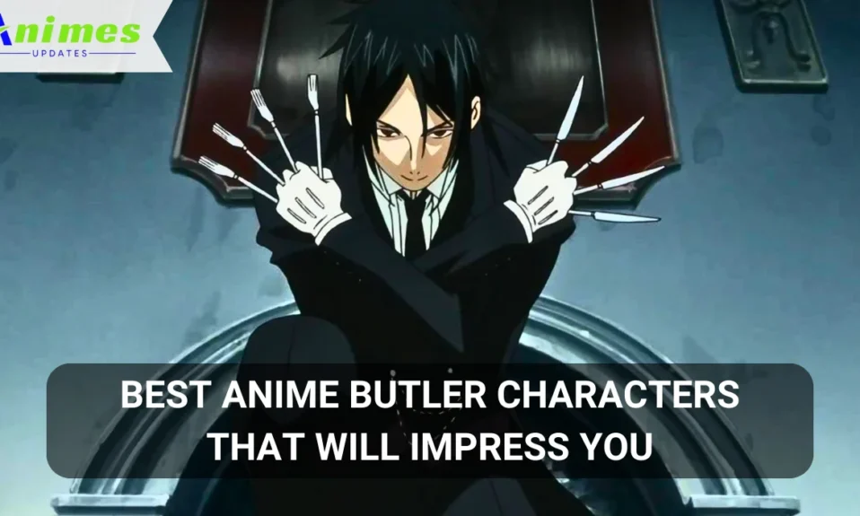 Best Anime Butler Characters That Will Impress You