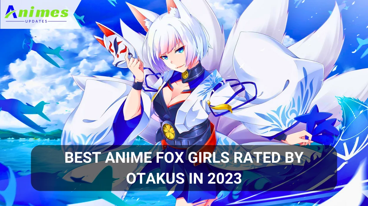 Best Anime Fox Girls Rated by Otakus in 2025