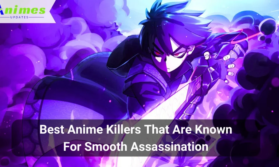 Best Anime Killers That Are Known For Smooth Assassination