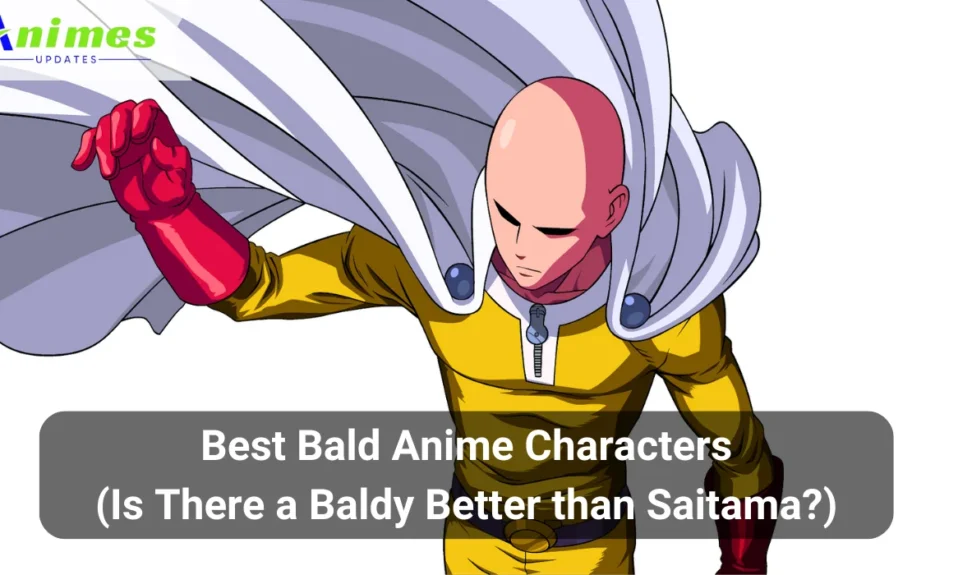 Best Bald Anime Characters (Is There a Baldy Better than Saitama)