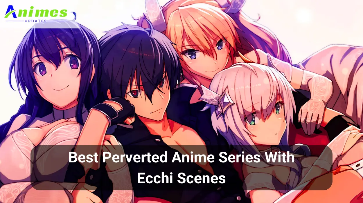 Best Perverted Anime Series With Ecchi Scenes