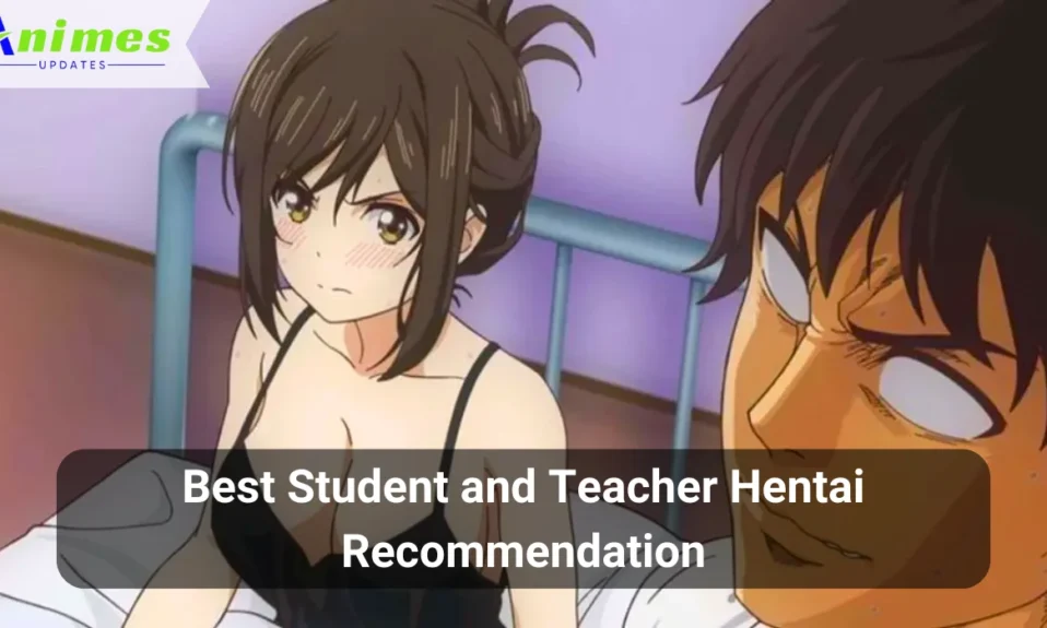 Best Student and Teacher Hentai Recommendation