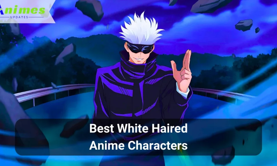 Best White Haired Anime Characters Rated in 2024