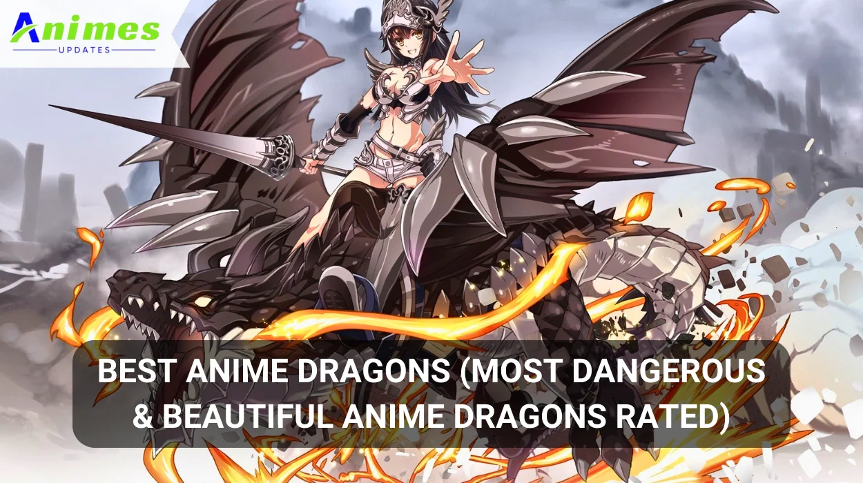 Best Anime Dragons (Most Dangerous & Beautiful Anime Dragons Rated)