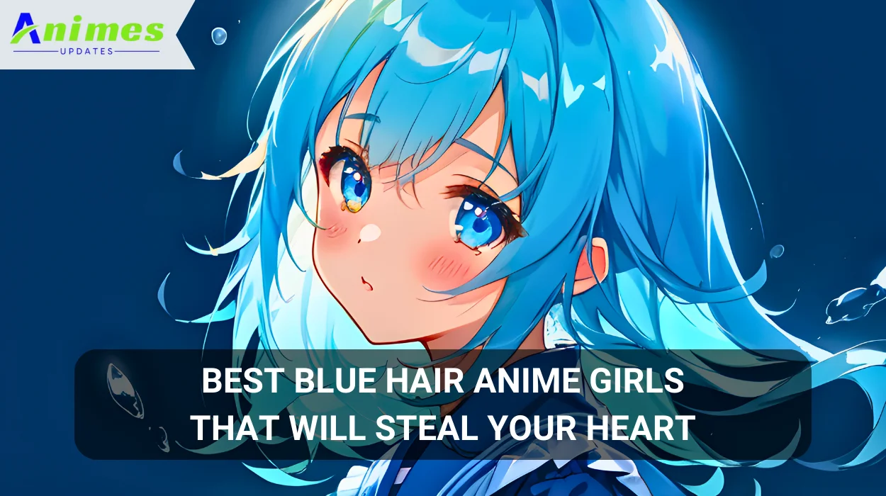 Best Blue Hair Anime Girls That Will Steal Your Heart