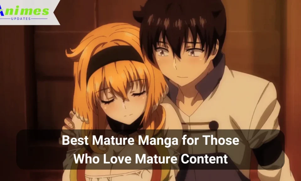 10 Best Mature Manga for Those Who Love Mature Content
