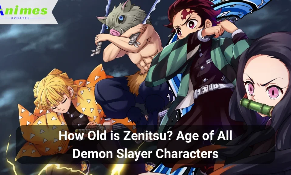How Old is Zenitsu_ Age of All Demon Slayer Characters