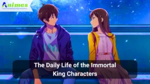 Read more about the article The Daily Life of the Immortal King Characters