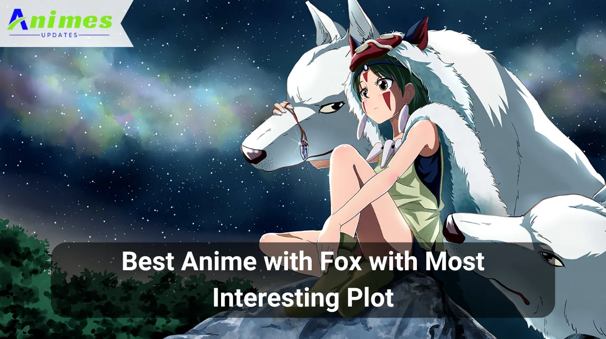 Best Anime with Fox with Most Interesting Plot