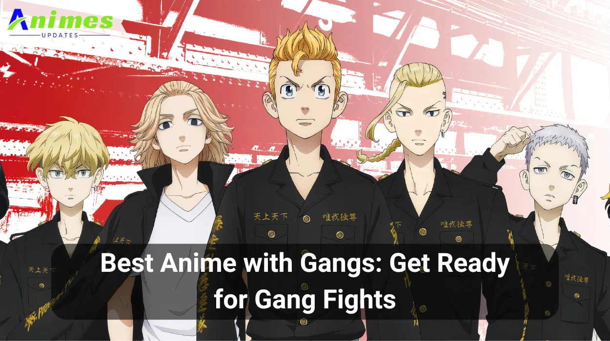 Best Anime with Gangs Get Ready for Gang Fights