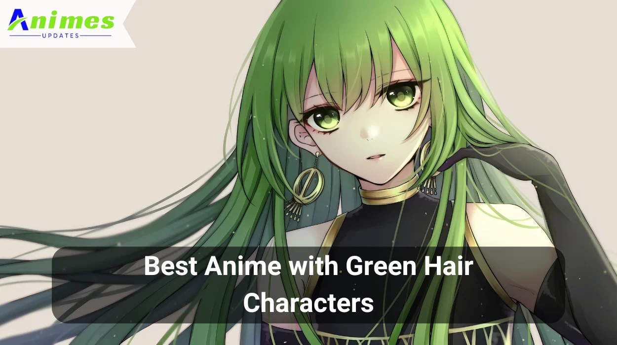Best Anime with Green Hair Characters