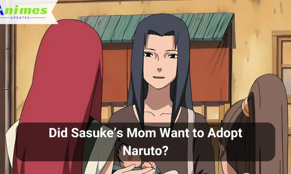 Did Sasuke’s Mom Want to Adopt Naruto