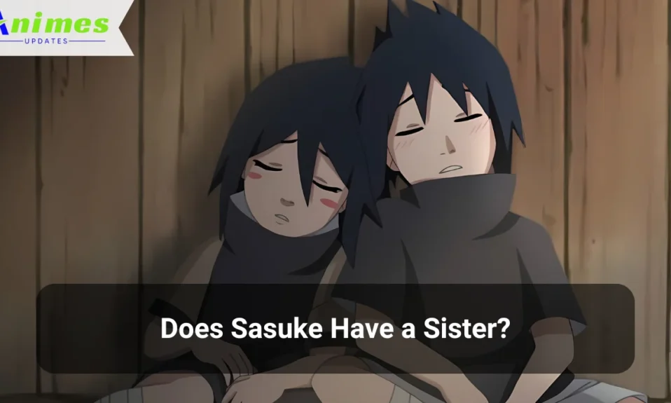 Does Sasuke Have a Sister