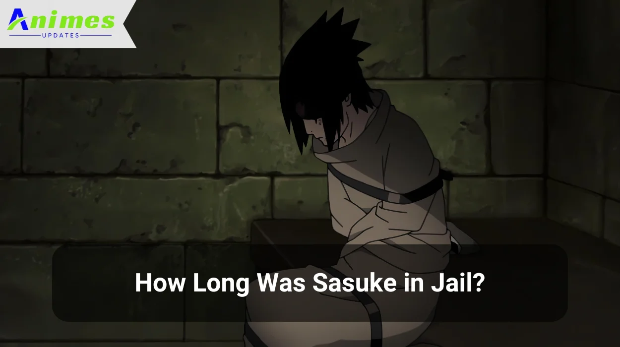 How Long Was Sasuke in Jail?